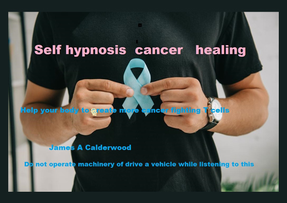 Self hypnosis for cancer treatment
